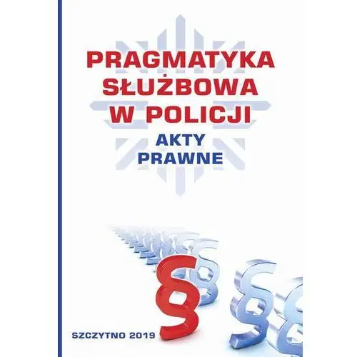 Pragmatyka służbowa w policji. akty prawne. wydanie ii poprawione i uzupełnione, AZ#7480BFF3EB/DL-ebwm/pdf