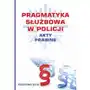 Pragmatyka służbowa w policji. akty prawne. wydanie ii poprawione i uzupełnione, AZ#7480BFF3EB/DL-ebwm/pdf Sklep on-line