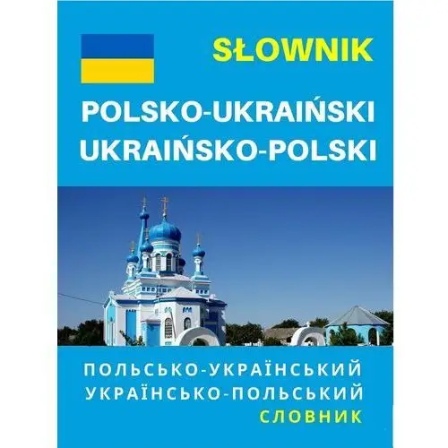 Praca zbiorowa Słownik polsko-ukraiński, ukraińsko-polski