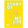 Story of my life. Stories z życia, Fejsa, Insta i wszystkiego, co pomiędzy Praca zbiorowa Sklep on-line