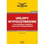 Praca zbiorowa Urlopy wypoczynkowe - jak planować, udzielać i obliczać wynagrodzenie Sklep on-line