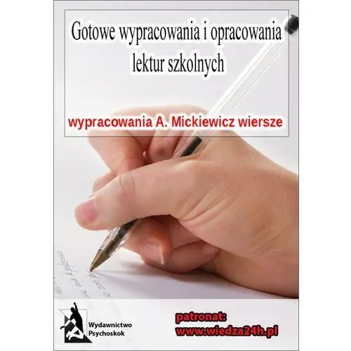 Wypracowania - adam mickiewicz wybór wierszy - opracowanie i analiza, interpretacja - Praca zbiorowa