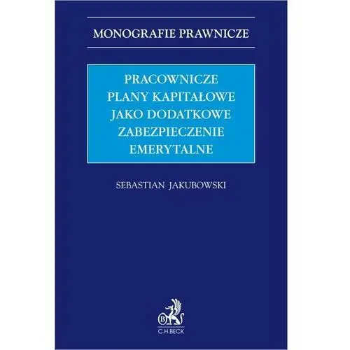 Pracownicze plany kapitałowe jako dodatkowe zabezpieczenie emerytalne