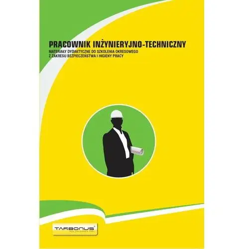 Pracownik inżynieryjno-techniczny. Materiały dydaktyczne do szkolenia okresowego z zakresu BHP. wyd.9