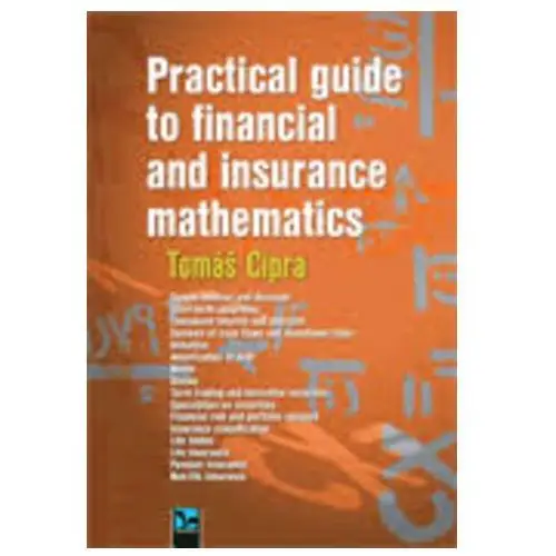Practical guide to financial and insurance mathematics Tomáš Cipra