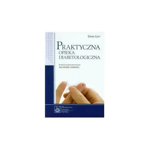 Praktyczna opieka diabetologiczna