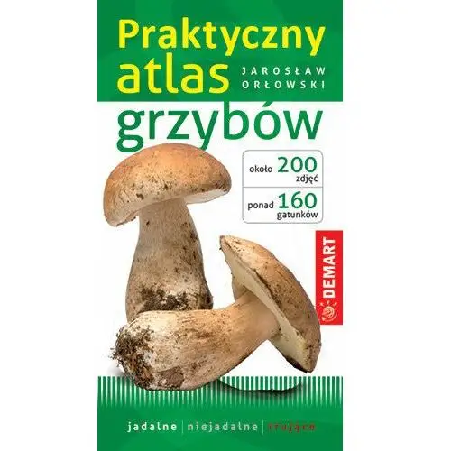 Praktyczny atlas grzybów