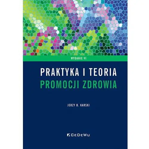 Praktyka i teoria promocji zdrowia