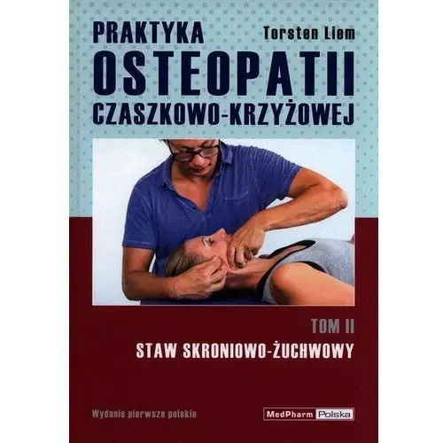 Praktyka osteopatii czaszkowo-krzyżowej. Tom 2