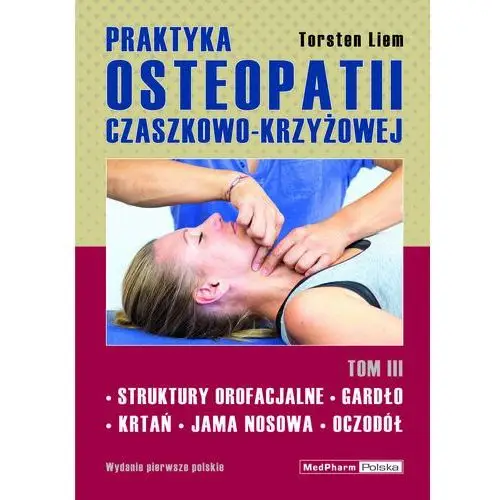 Praktyka osteopatii czaszkowo-krzyżowej. Tom 3