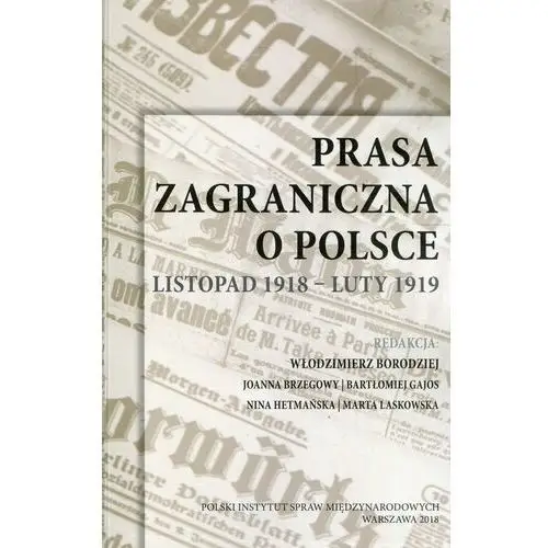 Prasa zagraniczna o Polsce. Listopad 1918 - luty 1919