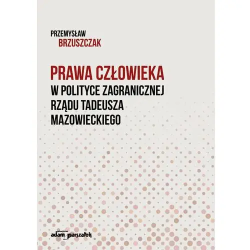 Prawa człowieka w polityce zagranicznej rządu Tadeusza Mazowieckiego