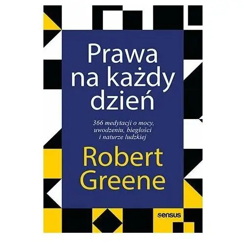 Prawa na każdy dzień. 366 medytacji o mocy, uwodzeniu, biegłości i naturze ludzkiej