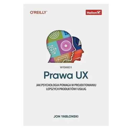 Prawa UX. Jak psychologia pomaga w projektowaniu lepszych produktów i usług