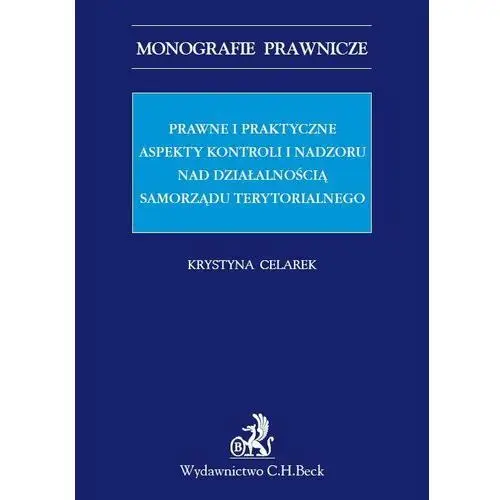 Prawne i praktyczne aspekty kontroli i nadzoru nad działalnością samorządu terytorialnego