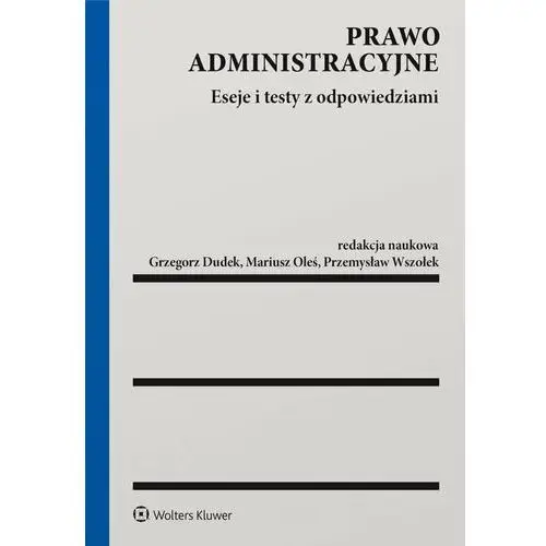 Prawo administracyjne. Eseje i testy z odpowiedziami