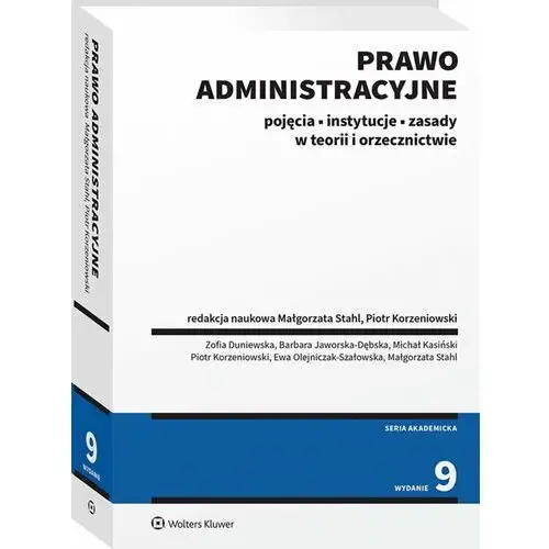 Prawo administracyjne. Pojęcia, instytucje, zasady w teorii i orzecznictwie