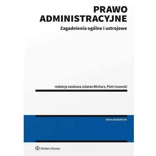 Prawo administracyjne. Zagadnienia ogólne i ustrojowe