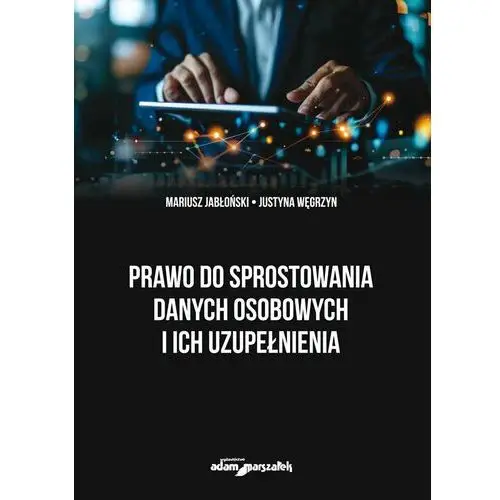 Prawo do sprostowania danych osobowych i ich uzupełnienia