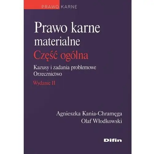 Prawo karne materialne. Część ogólna. Kazusy i zadania problemowe. Orzecznictwo