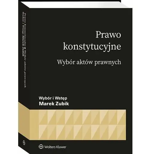 Prawo konstytucyjne. Wybór aktów prawnych