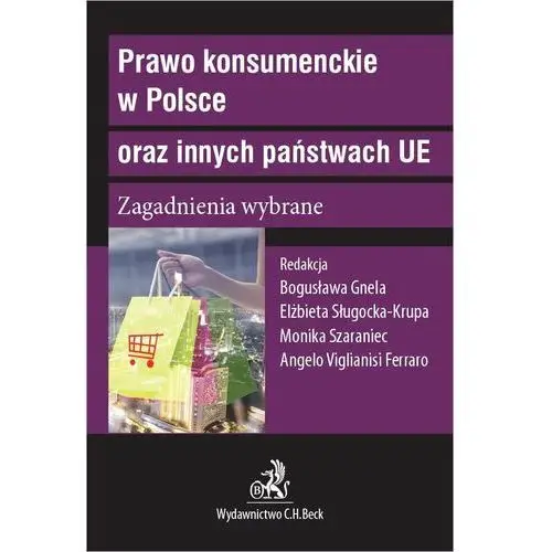 Prawo konsumenckie w Polsce oraz innych państwach UE. Zagadnienia wybrane