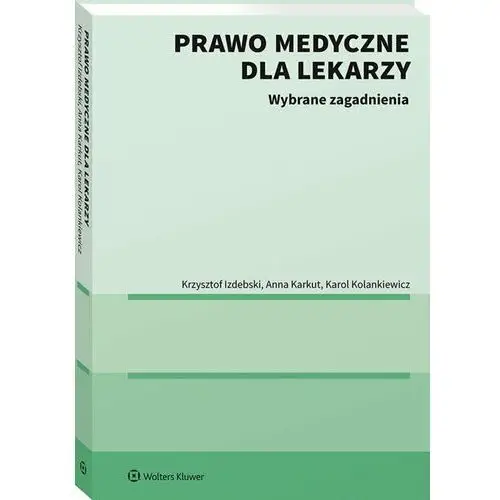 Prawo medyczne dla lekarzy. Wybrane zagadnienia