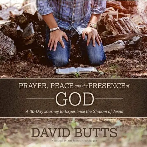 Prayer, Peace and the Presence of God - audiobook