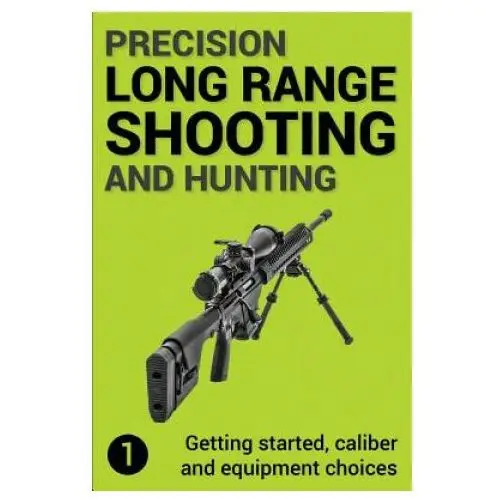 Precision long range shooting and hunting Createspace independent publishing platform