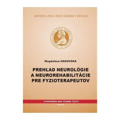 Prehľad neurológie a neurorehabilitácie pre fyzioterapeutov Hagovská, Magdaléna