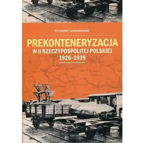 Prekonteneryzacja w II Rzeczypospolitej Polskiej 1926-1939