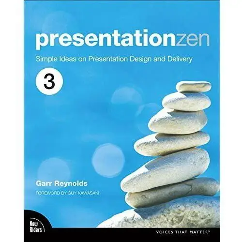 Presentation Zen: Simple Ideas on Presentation Design and Delivery