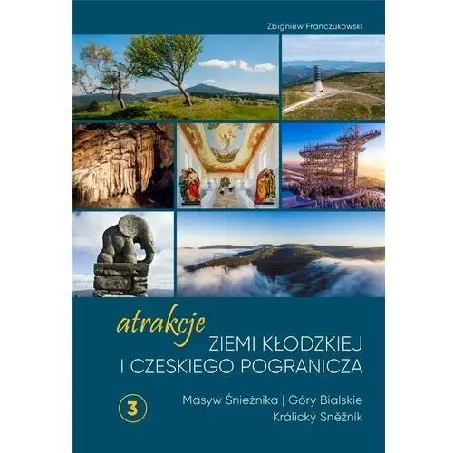 Atrakcje Ziemi Kłodzkiej i czeskiego pogranicza