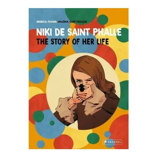 Niki de saint phalle the story of her life /anglais Prestel