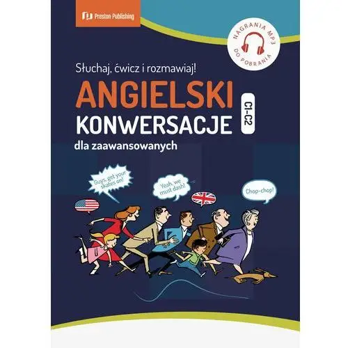 Angielski. konwersacje dla zaawansowanych (c1-c2) + mp3 Preston publishing