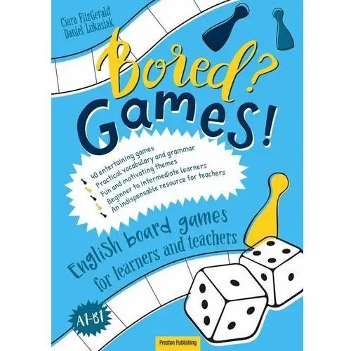 Preston publishing Bored games part 1 english board games for learners and teachers gry do nauki angielskiego poziom a1-b1 - ciara fitzgerald,daniel łukasiak
