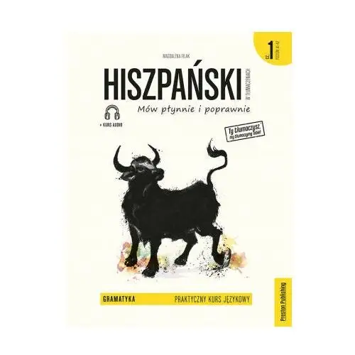 Hiszpański w tłumaczeniach Praktyczny kurs jezykowy Gramatyka 1