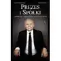 Prezes i Spółki. Imperium Jarosława Kaczyńskiego Sklep on-line