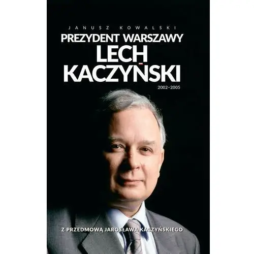 Prezydent Warszawy Lech Kaczyński