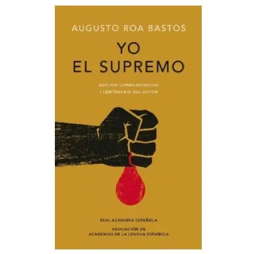 Yo el supremo. Edicion conmemorativa/ I the Supreme. Commemorative Edition