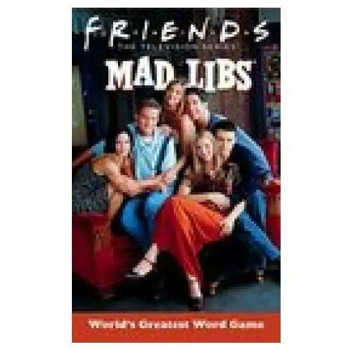 Friends mad libs: world's greatest word game Price stern sloan inc