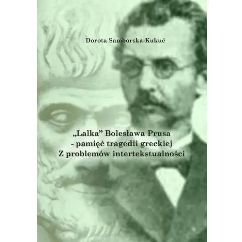 "lalka" bolesława prusa - pamięć tragedii greckiej. z problemów intertekstualności