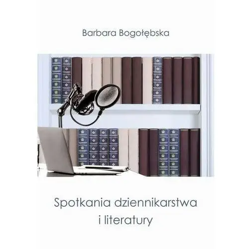 Spotkania dziennikarstwa i literatury