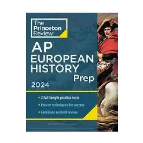 Ap european history prep, 2024: 3 practice tests + complete content review + strategies & techniques Princeton review