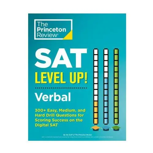 Sat level up! verbal: 300+ easy, medium, and hard drill questions for sat scoring success Princeton review