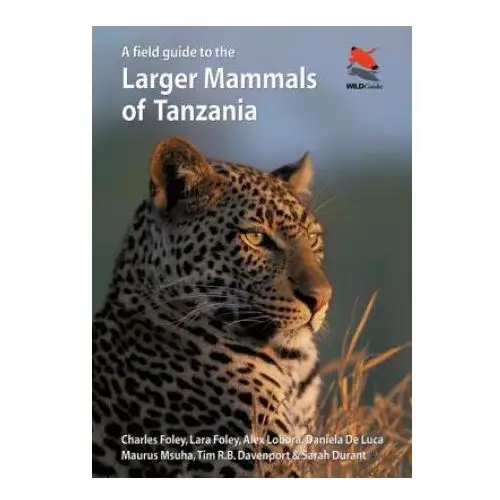 Field Guide to the Larger Mammals of Tanzania