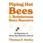 Piping hot bees and boisterous buzz-runners: 20 mysteries of honey bee behavior solved Princeton univ pr Sklep on-line