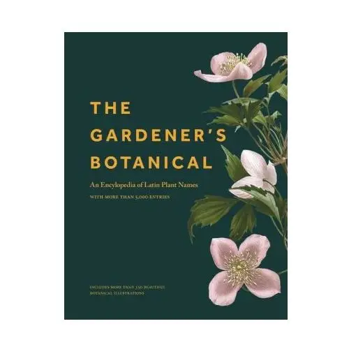 Princeton univ pr The gardener's botanical: an encyclopedia of latin plant names - with more than 5,000 entries