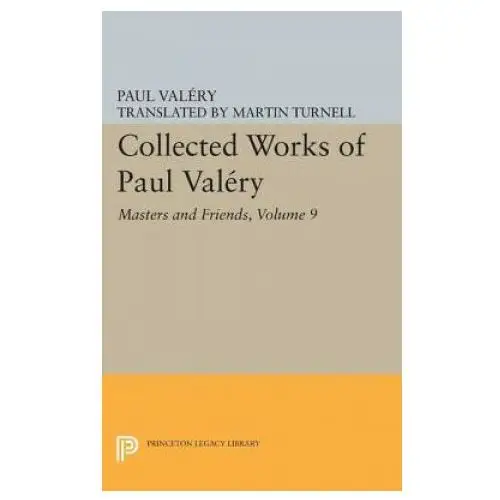 Princeton university press Collected works of paul valery, volume 9: masters and friends