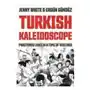 Princeton university press Turkish kaleidoscope: fractured lives in a time of violence Sklep on-line